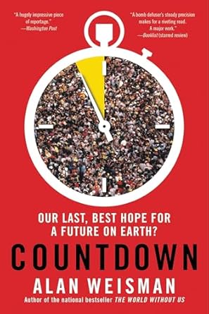 countdown our last best hope for a future on earth 1st edition alan weisman 031623981x, 978-0316239813