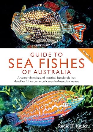 guide to sea fishes of australia 1st edition rudie h kuiter 1925546802, 978-1925546804