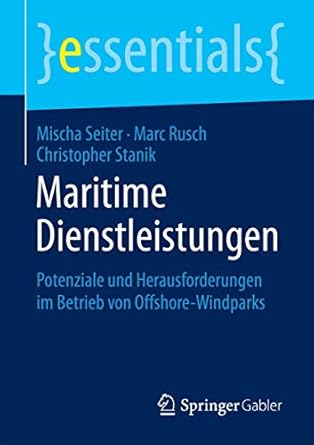 maritime dienstleistungen potenziale und herausforderungen im betrieb von offshore windparks 1st edition