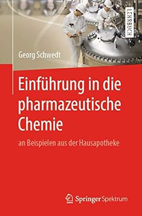 einfuhrung in die pharmazeutische chemie an beispielen aus der hausapotheke 1st edition georg schwedt