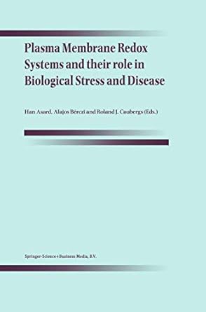 plasma membrane redox systems and their role in biological stress and disease 1st edition han asard ,alajos