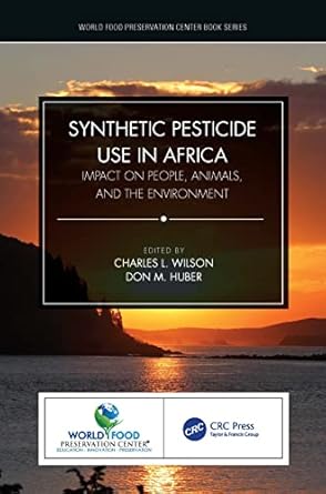 synthetic pesticide use in africa 1st edition charles l wilson ,don m huber 0367436779, 978-0367436773
