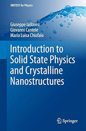 introduction to solid state physics and crystalline nanostructures 1st edition giuseppe iadonisi ,giovanni