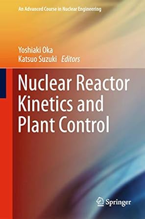 nuclear reactor kinetics and plant control 1st edition yoshiaki oka ,katsuo suzuki 4431541942, 978-4431541943