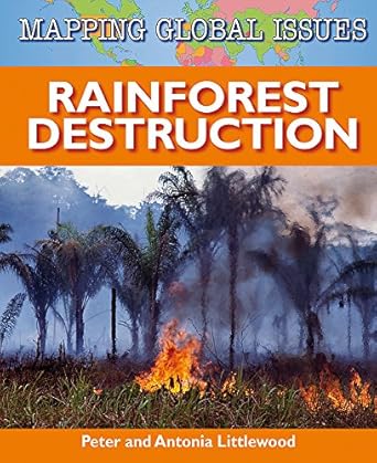 rainforest destruction 1st edition peter littlewood 1445105195, 978-1445105192