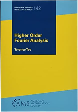 higher order fourier analysis 1st edition terence tao 1470459981, 978-1470459987