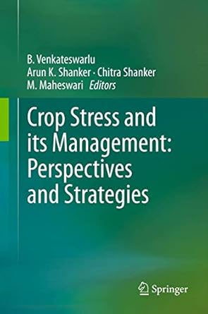 crop stress and its management perspectives and strategies 1st edition b venkateswarlu ,arun k shanker
