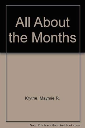 all about the months 1st edition maymie r krythe 0060031565, 978-0060031565