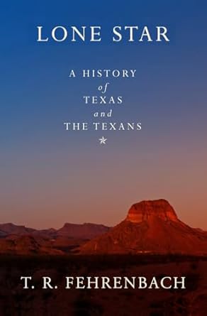 lone star a history of texas and the texans 1st edition t r fehrenbach 1504068599, 978-1504068598