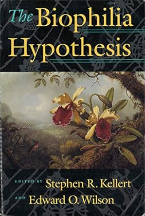 the biophilia hypothesis 1st edition stephen r kellert ,edward o wilson ,scott mcvay ,aaron katcher ,cecilia