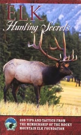 elk hunting secrets 1st edition the rocky mountain elk foundation 1560449381,