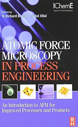 atomic force microscopy in process engineering an introduction to afm for improved processes and products 1st