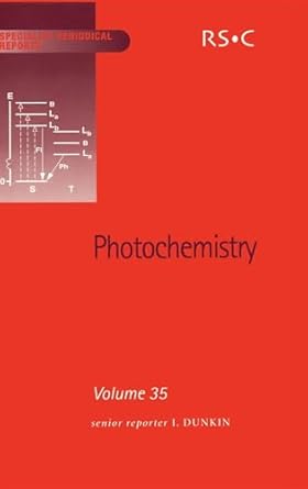 photochemistry volume 35 1st edition ian dunkin ,a gilbert ,norman s allen ,william m horspool ,niall