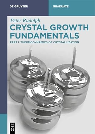 crystal growth fundamentals thermodynamics of crystallization 1st edition peter rudolph 3111711056,