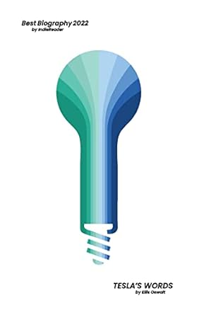 teslas words a stunning utopia of the future full 1st edition ellis oswalt ,carol chester ,nikola tesla