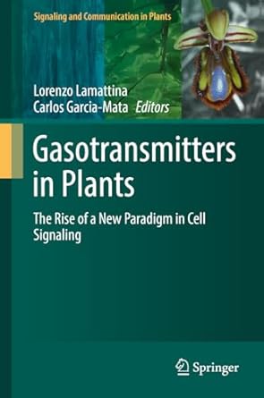 gasotransmitters in plants the rise of a new paradigm in cell signaling 1st edition lorenzo lamattina ,carlos