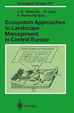 ecosystem approaches to landscape management in central europe 1st edition j d tenhunen ,r lenz ,r hantschel