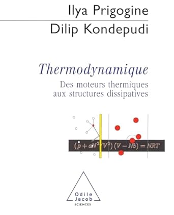 modern thermodynamics from heat engines to dissipative structures / thermodynamique du moteur thermique aux