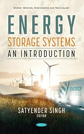 energy storage systems an introduction 1st edition satyender singh 1536188735, 978-1536188738