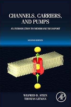 channels carriers and pumps an introduction to membrane transport 1st edition wilfred d stein ,thomas litman