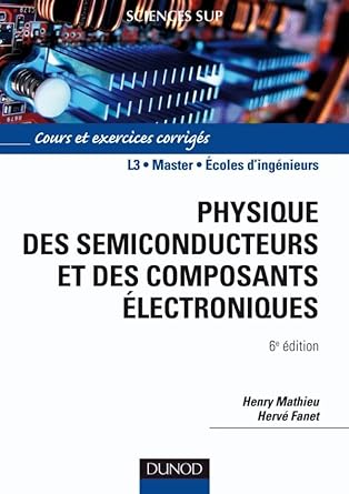 physique des semiconducteurs et des composants electroniques cours et exercices 1st edition henry mathieu
