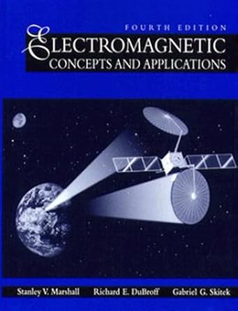electromagnetic concepts and applications 1st edition richard e dubroff ,s v marshall ,g g skitek 0133011518,