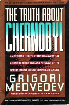 the truth about chernobyl an exciting minute by minute account by a leading soviet nuclear physicist of th