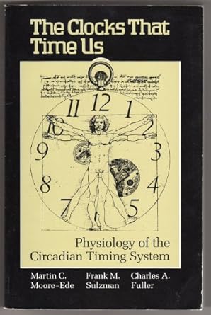 the clocks that time us physiology of the circadian timing system 1st edition martin c moore ede ,frank m