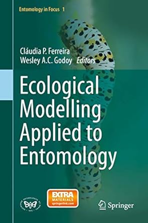 ecological modelling applied to entomology 1st edition claudia p ferreira ,wesley a c godoy 3319068768,