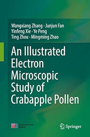 an illustrated electron microscopic study of crabapple pollen 1st edition wangxiang zhang ,junjun fan