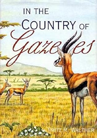 in the country of gazelles 1st edition fritz r walther 025336325x, 978-0253363251