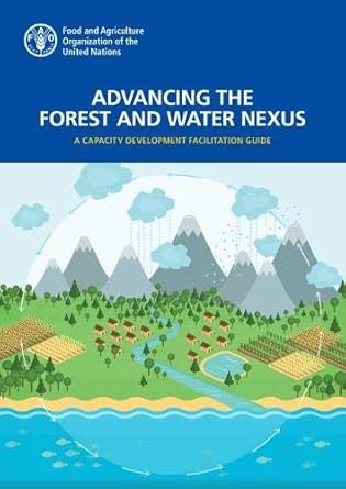 advancing the forest and water nexus a capacity development facilitation guide 1st edition ute eberhardt