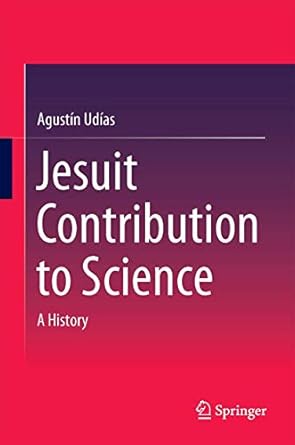jesuit contribution to science a history 1st edition agustin udias 3319083643, 978-3319083643