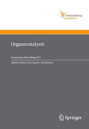 organocatalysis 1st edition manfred reetz ,benjamin list ,stefan jaroch ,hilmar weinmann 3540734945,