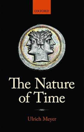 the nature of time 1st edition ulrich meyer 0199599335, 978-0199599332