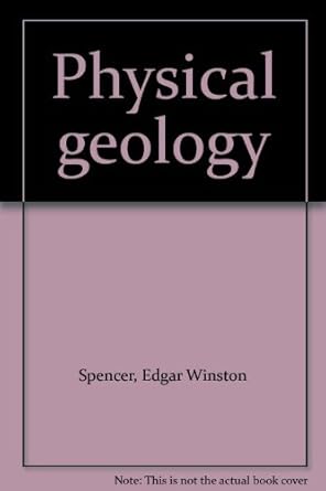 physical geology 1st edition edgar winston spencer 0201064235, 978-0201064230