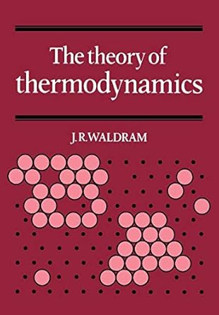 the theory of thermodynamics 1st edition j r waldram 0521287960, 978-0521287968