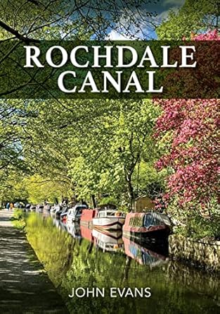 rochdale canal 1st edition john evans 1445695359, 978-1445695358