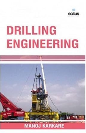 drilling engineering 1st edition manoj karkare 1681173557, 978-1681173559