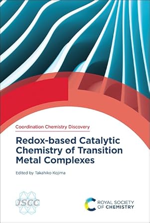 redox based catalytic chemistry of transition metal complexes 1st edition takahiko kojima 1837674698,