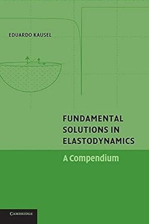 fundamental solutions in elastodynamics a compendium 1st edition eduardo kausel 0521855705, 978-0521855709
