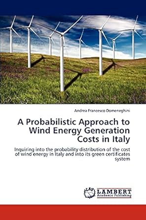 a probabilistic approach to wind energy generation costs in italy inquiring into the probability distribution