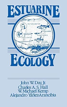 estuarine ecology 1st edition john w day jr ,charles a s hall ,w michael kemp ,alejandro yanez arancibia