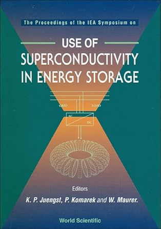 use of superconductivity in energy storage 1st edition k p jungst ,p komarek ,w maurer 9810221827,