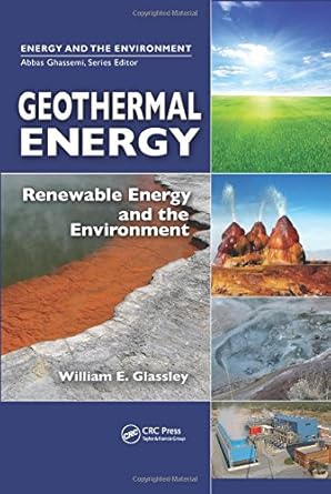 geothermal energy renewable energy and the environment 1st edition william e glassley 1420075705,