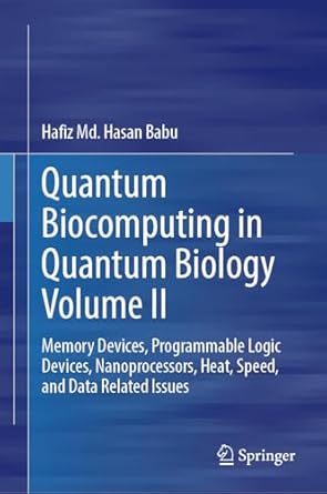 quantum biocomputing in quantum biology volume ii memory devices programmable logic devices nanoprocessors