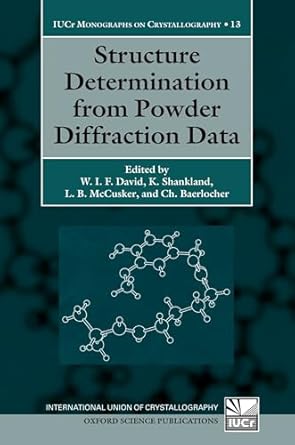structure determination from powder diffraction data 1st edition w i f david ,k shankland ,l b mccusker ,ch
