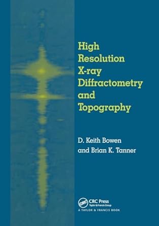 high resolution x ray diffractometry and topography 1st edition brian k tanner ,d k bowen 0367400634,