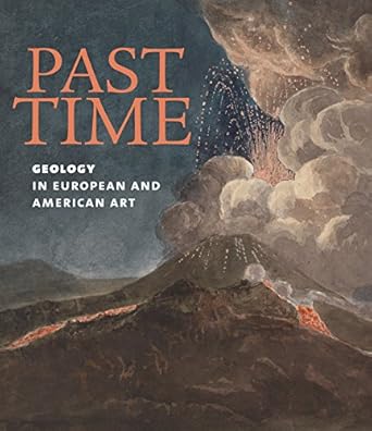 past time geology in european and american art 1st edition patricia phagan ,jill s schneiderman 1911282360,