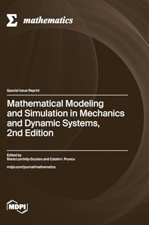 mathematical modeling and simulation in mechanics and dynamic systems 1st edition maria luminita scutaru